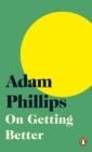 ON GETTING BETTER | 9780241541883 | ADAM PHILLIPS