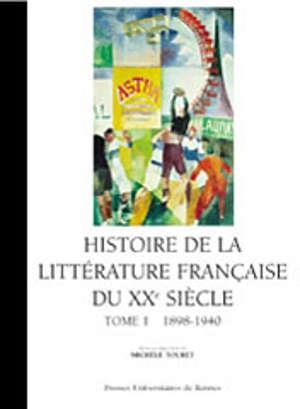 HISTOIRE DE LA LITTÉRATURE FRANÇAISE DU XXE SIÈCLE, T. I | 9782868475145 | TOURET MICHÈLE (DIRECTEUR)
