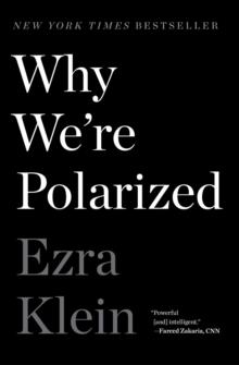 WHY WE'RE POLARIZED | 9781476700366 | EZRA KLEIN