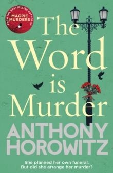 THE WORD IS MURDER | 9781784757236 | ANTHONY HOROWITZ