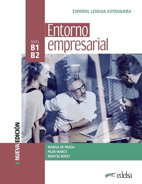 ENTORNO EMPRESARIAL. LIBRO DEL ALUMNO - NUEVA EDICIÓN | 9788490817339 | PRADA SEGOVIA, MARISA DE/MARCÉ ÁLVAREZ, PILAR/BOVET PLA, MONTSERRAT