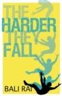 THE HARDER THEY FALL | 9781781126820 | BALI RAI