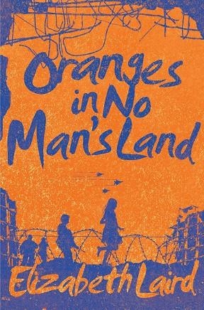 ORANGES IN NO MAN'S LAND | 9781509802920 | LAIRD, ELIZABETH