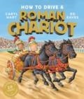HOW TO DRIVE A ROMAN CHARIOT | 9781471181757 | CARYL HART