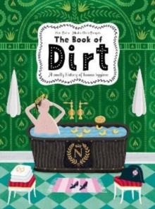 THE BOOK OF DIRT : A SMELLY HISTORY OF DIRT, DISEASE AND HUMAN HYGIENE | 9780500652664 | PIOTR SOCHA