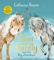 MINI AND HARDLY AND THE BIG ADVENTURE | 9781509804238 | CATHERINE RAYNER