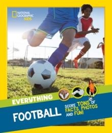 EVERYTHING FOOTBALL : SCORE TONS OF FACTS, PHOTOS AND FUN! | 9780008541552 | NATIONAL GEOGRAPHIC KIDS
