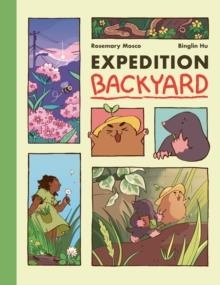 EXPEDITION BACKYARD : EXPLORING NATURE FROM COUNTRY TO CITY | 9780593127346 | ROSEMARY MOSCO