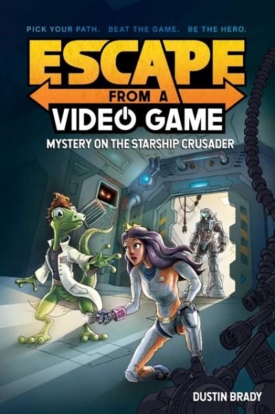 ESCAPE FROM A VIDEO GAME 02 : MYSTERY ON THE STARSHIP CRUSADER | 9781524858841 | DUSTIN BRADY