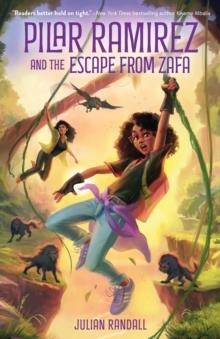 PILAR RAMIREZ AND THE ESCAPE FROM ZAFA  | 9781250774101 | JULIAN RANDALL