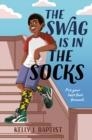 THE SWAG IS IN THE SOCKS | 9780593380864 | KELLY J BAPTIST