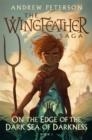 WINGFEATHER 01: ON THE EDGE OF THE DARK SEA OF DARKNESS | 9781529359800 | ANDREW PETERSON