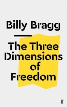 THE THREE DIMENSIONS OF FREEDOM | 9780571353217 | BILLY BRAG