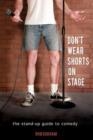 DON'T WEAR SHORTS ON STAGE: THE STAND-UP GUIDE TO COMEDY | 9781468004847 | DURHAM, ROB