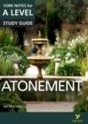 ATONEMENT: YORK NOTES FOR A-LEVEL : EVERYTHING YOU NEED TO CATCH UP, STUDY AND PREPARE FOR 2021 ASSESSMENTS AND 2022 EXAMS | 9781292138169 | ANNE ROONEY 