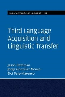 THIRD LANGUAGE ACQUISITION AND LINGUISTIC TRANSFER | 9781107443433 | JASON ROTHMAN, JORGE GONZALEZ ALONSO, ELOI PUIG-MAYENCO