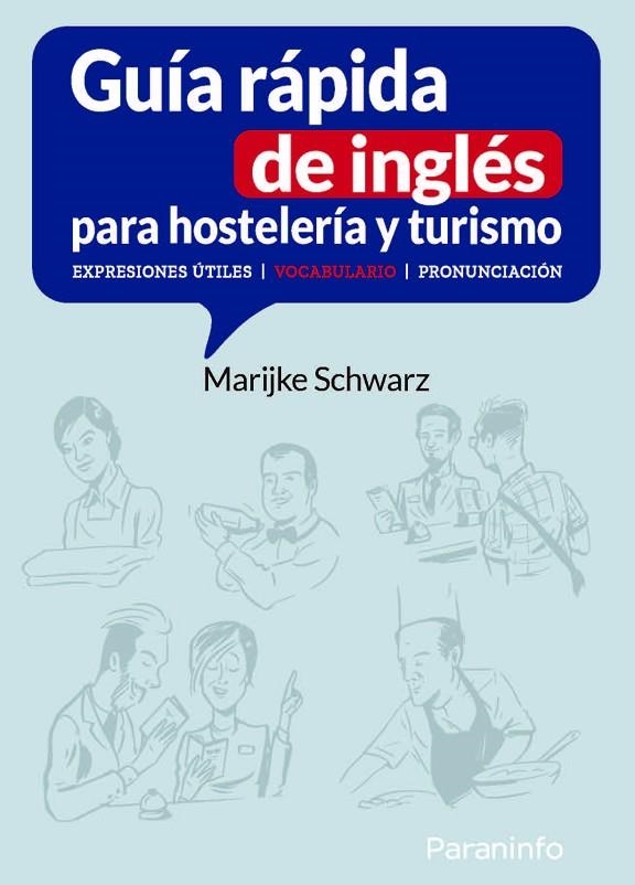 GUÍA RÁPIDA DE INGLÉS PARA HOSTELERÍA Y TURISMO. EXPRESIONES ÚTILES | VOCABULARI | 9788413668758 | MARIJKE SCHWARZ