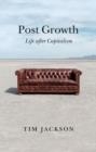 POST GROWTH - LIFE AFTER CAPITALISM | 9781509542529 | JACKSON