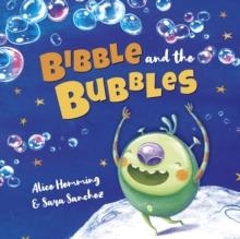 BIBBLE AND THE BUBBLES | 9781848867017 | ALICE HEMMING