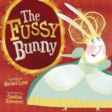 THE FUSSY BUNNY | 9781848868519 | RACHEL LYON