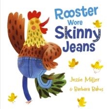 ROOSTER WORE SKINNY JEANS | 9781848868878 | JESSIE MILLER