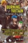 BURNING BRITAIN: THE HISTORY OF UK PUNK 1980-1984 | 9781604867480 | IAN GLASPER