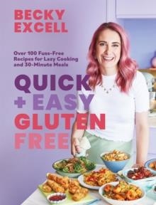QUICK AND EASY GLUTEN FREE  | 9781787139626 | BECKY EXCELL