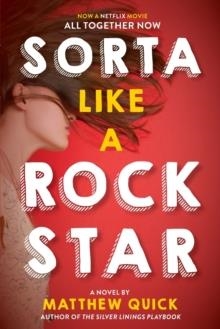 SORTA LIKE A ROCK STAR | 9780316043533 | MATTHEW QUICK