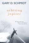 ORBITING JUPITER | 9780544938397 | GARY D SCHMIDT
