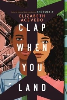 CLAP WHEN YOU LAND | 9780062882776 | ELIZABETH ACEVEDO