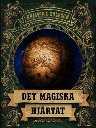 DET MAGISKA HJÄRTA | 9789188279118 | KRISTINA OHLSSON 