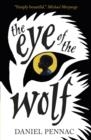 THE EYE OF THE WOLF | 9781406352573 | DANIEL PENNAC