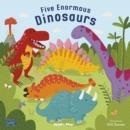 FIVE ENORMOUS DINOSAURS | 9781786282187