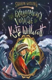 THE EXTRAORDINARY VOYAGE OF KATY WILLACOTT | 9781788954181 | SHARON GOSLING