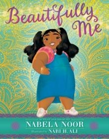 BEAUTIFULLY ME | 9781534485877 | NABELA NOOR