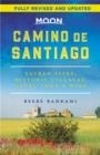 MOON CAMINO DE SANTIAGO (SECOND EDITION) : SACRED SITES, HISTORIC VILLAGES, LOCAL FOOD & WINE | 9781640496088 | BEEBE BAHRAMI