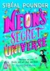 NEON'S SECRET UNIVERSE | 9781408894149 | SIBEAL POUNDER