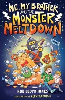 ME, MY BROTHER AND THE MONSTER MELTDOWN | 9781529503517 | ROB LLOYD JONES