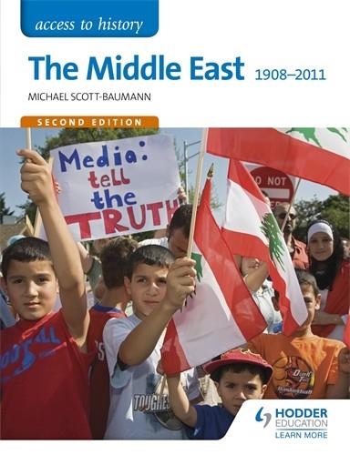 ACCESS TO HISTORY: THE MIDDLE EAST 1908-2011 SECOND EDITION | 9781471838415 | MICHAEL SCOTT-BAUMANN