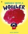 BARBARA THROWS A WOBBLER | 9781780081366 | NADIA SHIREEN