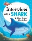 INTERVIEW WITH A SHARK : AND OTHER OCEAN GIANTS TOO | 9781783125678 | ANDY SEED