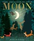 MOON : NIGHT-TIME AROUND THE WORLD | 9781788817158 | PATRICIA HEGARTY , BRITTA TECKENTRUP