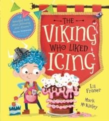 THE VIKING WHO LIKED ICING | 9781526603906 | LU FRASER