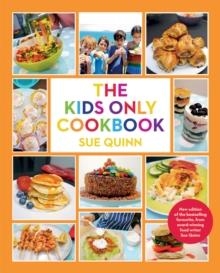 THE KIDS ONLY COOKBOOK | 9781787134607 | SUE QUINN