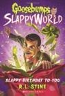 SLAPPY BIRTHDAY TO YOU (GOOSEBUMPS SLAPPYWORLD #1) | 9781338068283 | R.L. STINE