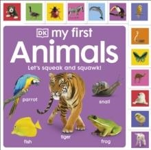 MY FIRST ANIMALS: LET'S SQUEAK AND SQUAWK! | 9780241555316 | DK