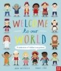 WELCOME TO OUR WORLD: A CELEBRATION OF CHILDREN EVERYWHERE! | 9781788007122 | MOIRA BUTTERFIELD