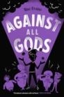 AGAINST ALL GODS : 4 | 9781911077008 | MAZ EVANS