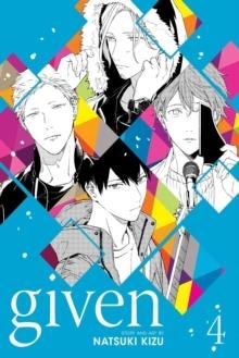 GIVEN, VOL. 4 : 4 | 9781974711857 | NATSUKI KIZU