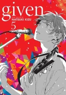 GIVEN, VOL. 5 : 5 | 9781974711864 | NATSUKI KIZU 